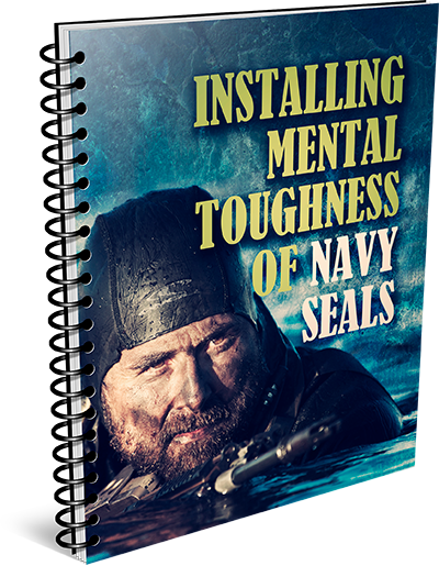 Installing Mental Toughness of Navy Seals